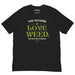 vintage black you either love weed or youre wrong t shirt cream green serif funny stoner cannabis tee