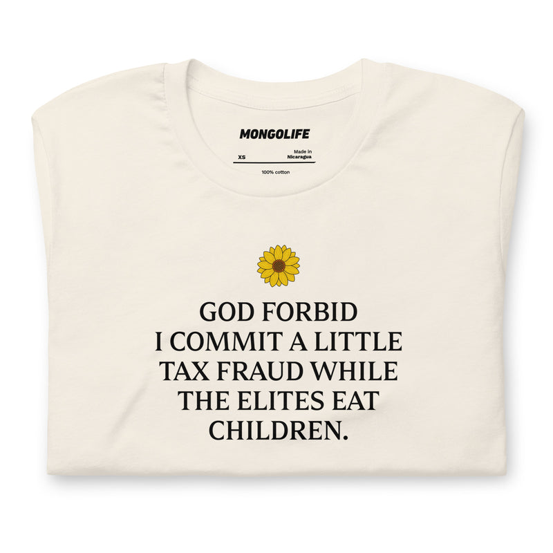 god forbid tax fraud t shirt vintage white sunflower serif text funny conspiracy satire shirt