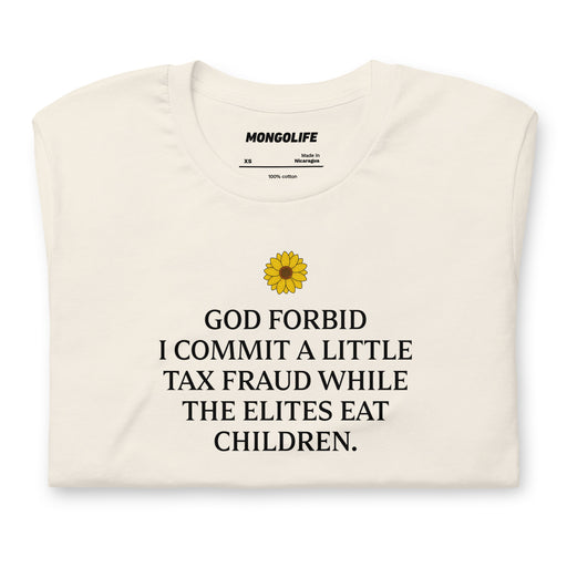 god forbid tax fraud t shirt vintage white sunflower serif text funny conspiracy satire shirt