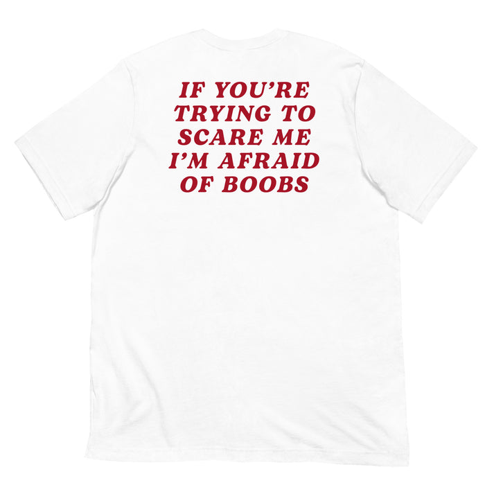 white t shirt back print if youre trying to scare me im afraid of boobs red text funny shirt