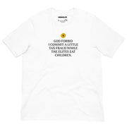 white god forbid tax fraud while elites eat children t shirt sunflower funny anti elite shirt