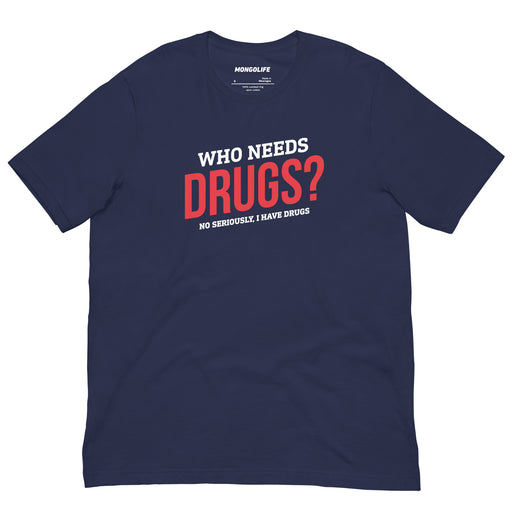 Navy Who Needs Drugs? T-shirt with bold lettering in white and red, perfect for ironic humor fans.