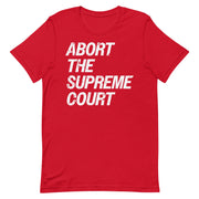 Red Rebel T-Shirt featuring the text "Abort The Supreme Court" in bold distressed letters.