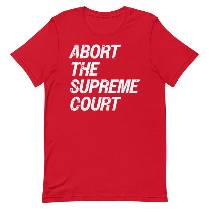 Red Rebel T-Shirt featuring the text "Abort The Supreme Court" in bold distressed letters.