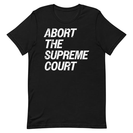 Black Rebel T-Shirt featuring the text "Abort The Supreme Court" in bold distressed letters.