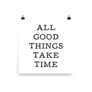 poster featuring "All Good Things Take Time", black and white