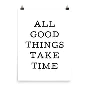 poster featuring "All Good Things Take Time", black and white