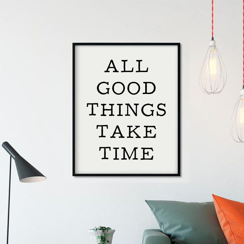poster featuring "All Good Things Take Time", black and white