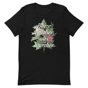Black t-shirt with "Blaze together, stay together" design featuring floral and cannabis elements.