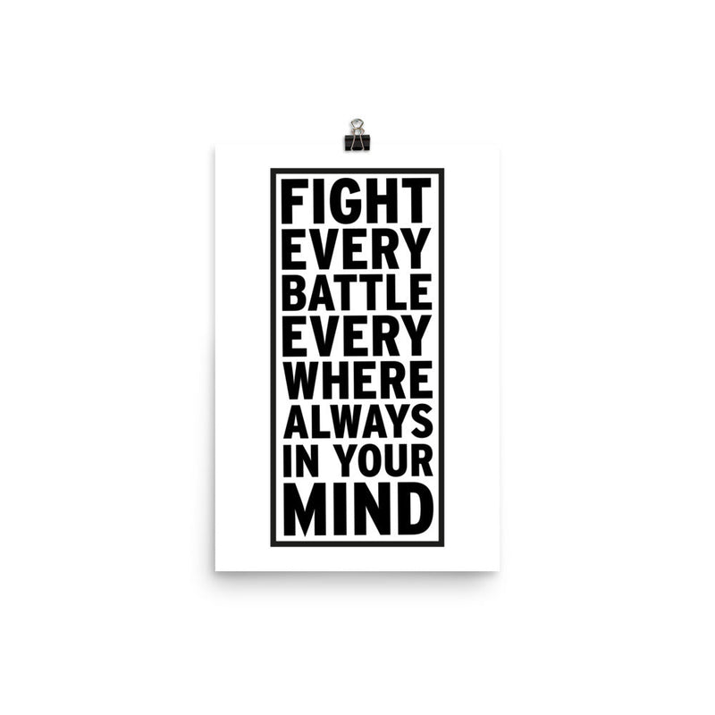 poster featuring "Fight Every Battle", black and white, movies and tv, quotes