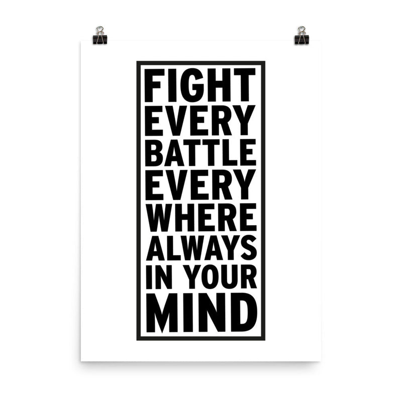 poster featuring "Fight Every Battle", black and white, movies and tv, quotes
