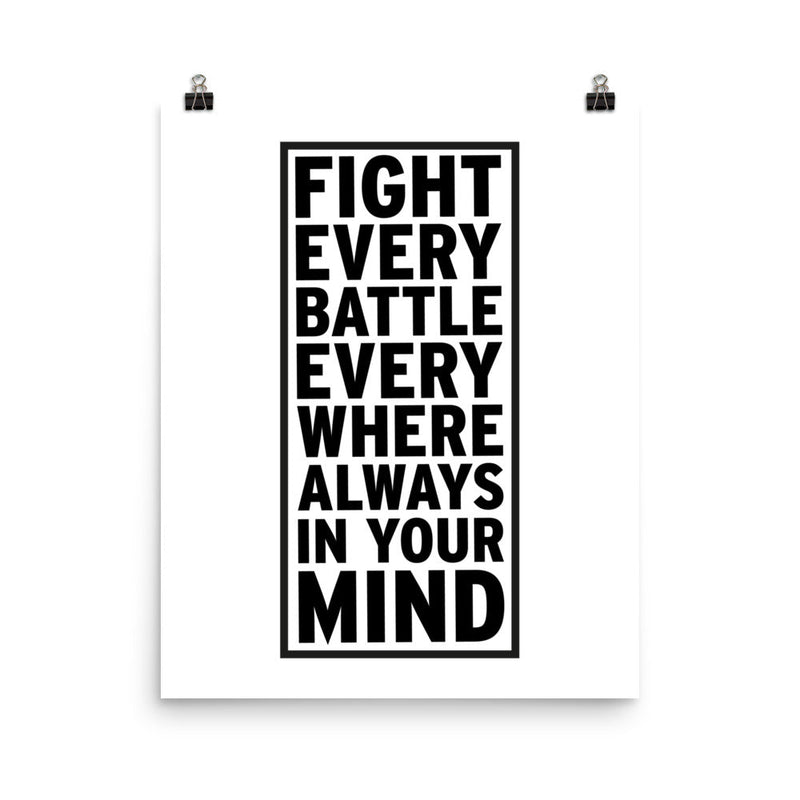 poster featuring "Fight Every Battle", black and white, movies and tv, quotes