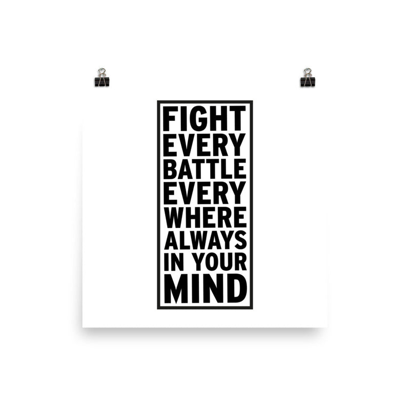 poster featuring "Fight Every Battle", black and white, movies and tv, quotes