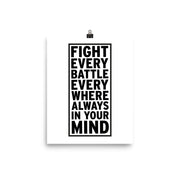 poster featuring "Fight Every Battle", black and white, movies and tv, quotes