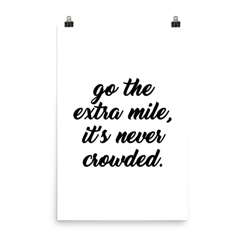 poster featuring "Go The Extra Mile", black and white, minimalist, motivation, quotes