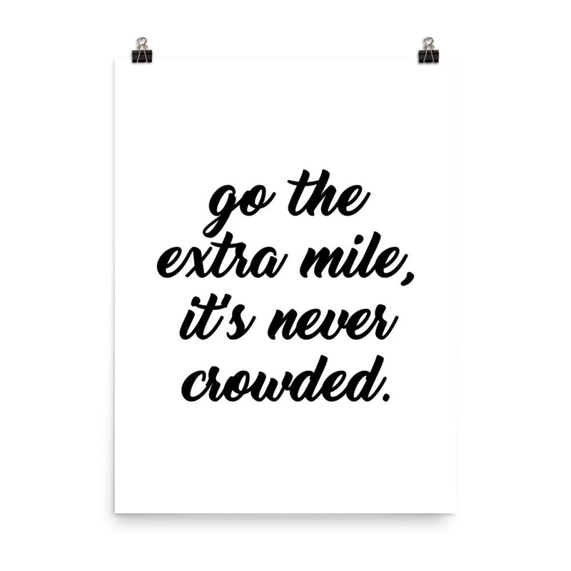 poster featuring "Go The Extra Mile", black and white, minimalist, motivation, quotes