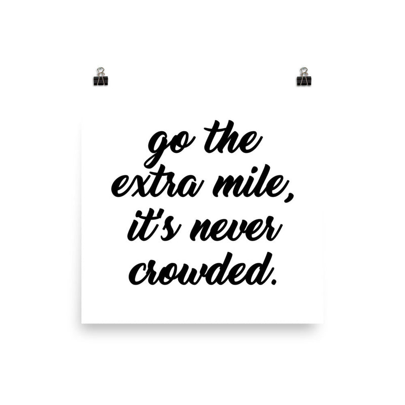 poster featuring "Go The Extra Mile", black and white, minimalist, motivation, quotes