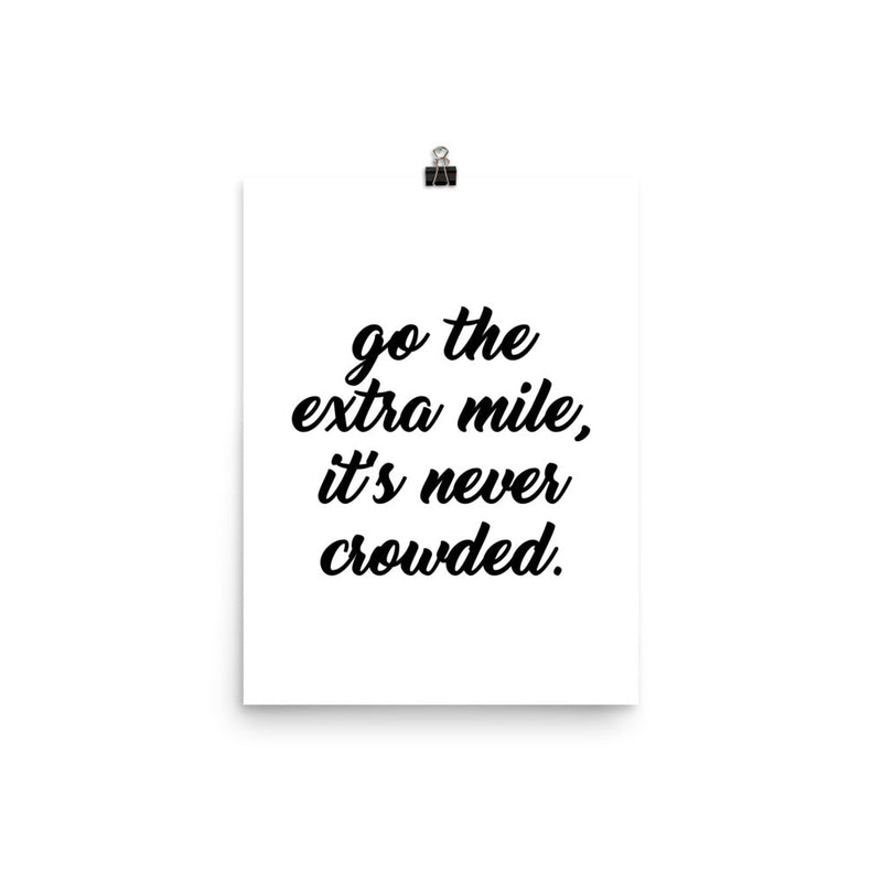 poster featuring "Go The Extra Mile", black and white, minimalist, motivation, quotes