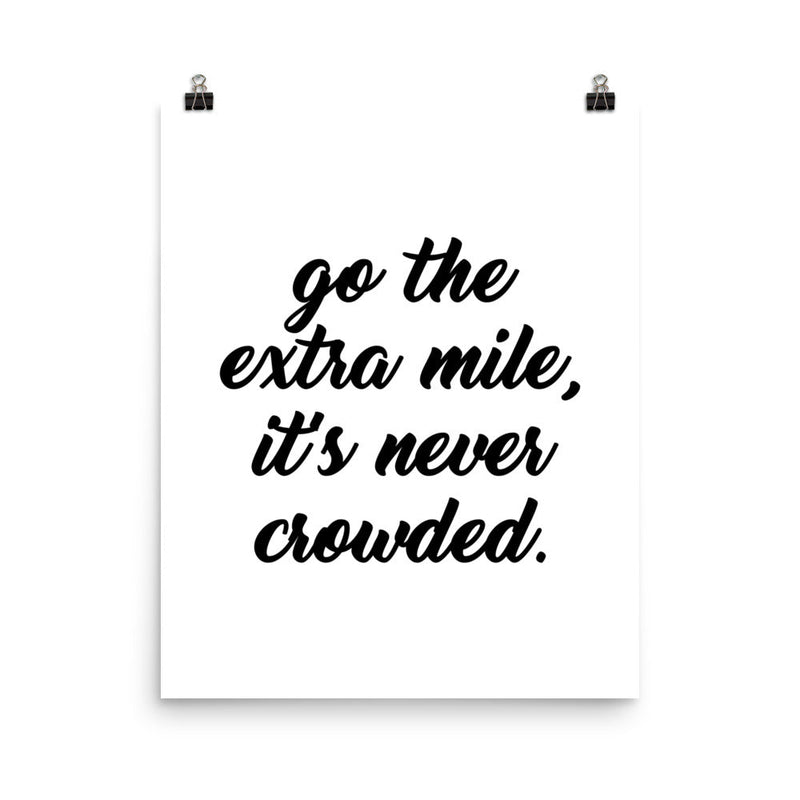 poster featuring "Go The Extra Mile", black and white, minimalist, motivation, quotes