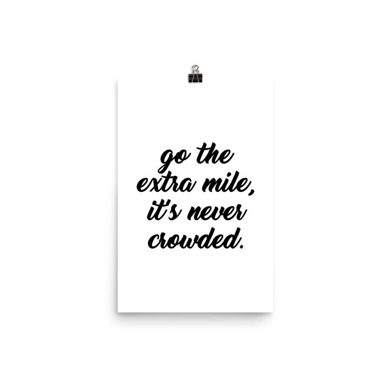 poster featuring "Go The Extra Mile", black and white, minimalist, motivation, quotes
