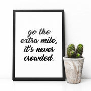 poster featuring "Go The Extra Mile", black and white, minimalist, motivation, quotes