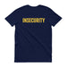 Insecurity - Unisex T-shirt - T-Shirts at Mongolife