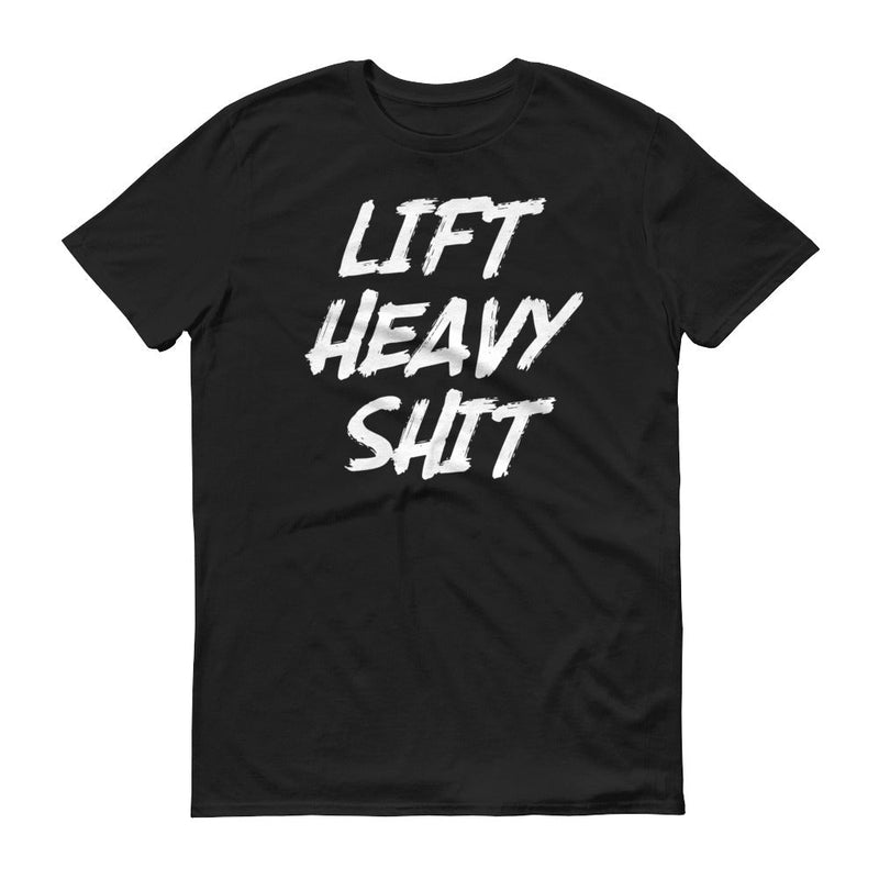 t-shirt with "Lift Heavy Shit" design, fitness, motivation