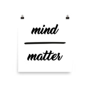 poster featuring "Mind over Matter", black and white, minimalist, quotes