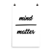 poster featuring "Mind over Matter", black and white, minimalist, quotes