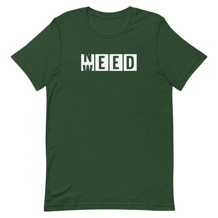 Need Weed - Stoner T-Shirt - Forest Green
