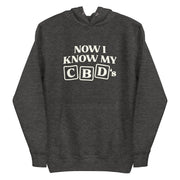 hoodie with "Now I Know My CBD's" design, funny, weed
