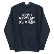 hoodie with "Now I Know My CBD's" design, funny, weed