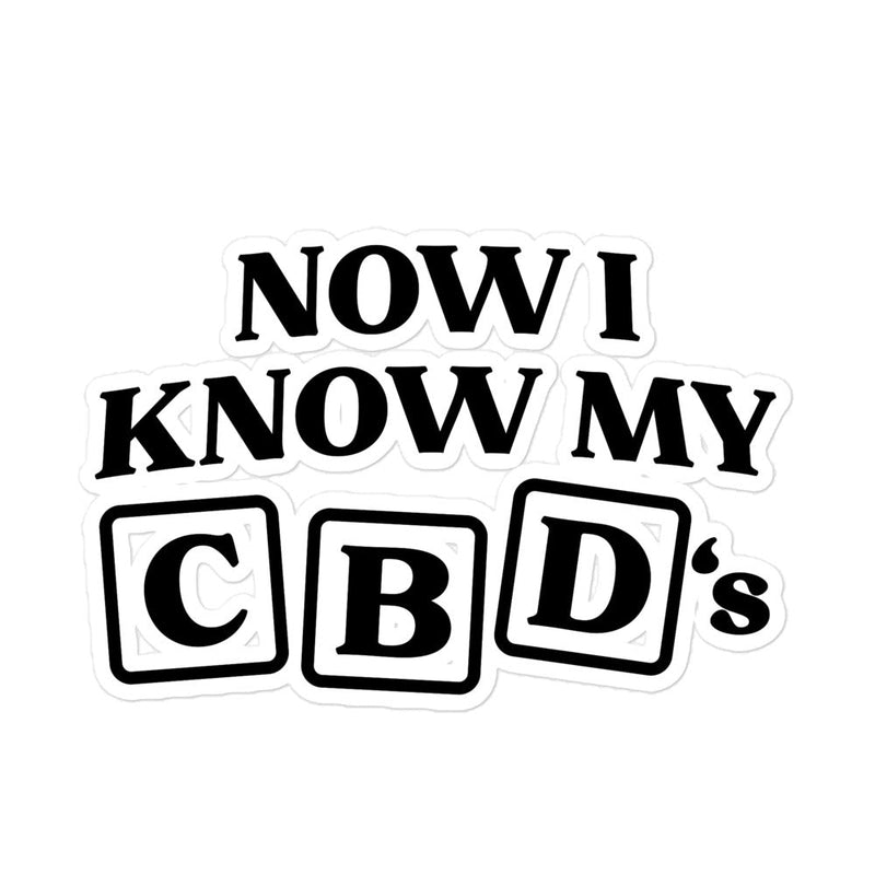 "Now I Know My CBDs" vinyl sticker, weed