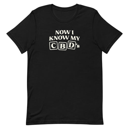 now i know my cbd's - stoner shirt - black