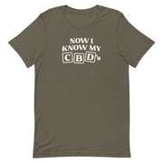 now i know my cbd's - stoner marijuana shirt - army color