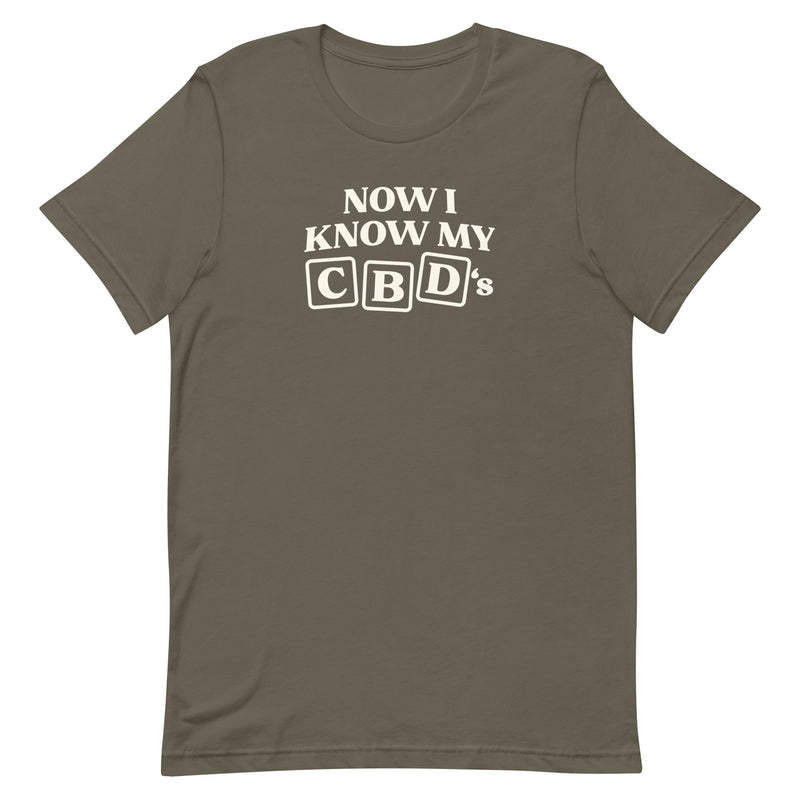 now i know my cbd's - stoner marijuana shirt - army color