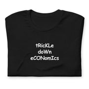 t-shirt with "Trickle Down Economics" design, anti-capitalism, political