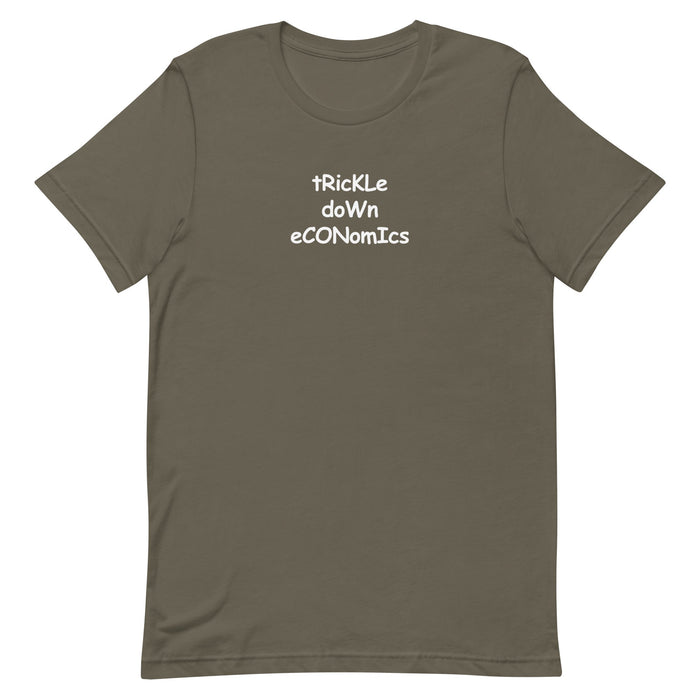 Trickle Down Economics - Unisex T-Shirt