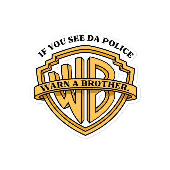 if you see da police - warn a brother - funny sticker decal - parody of warner brothers logo