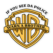 "Warn A Brother" vinyl sticker, parody, weed