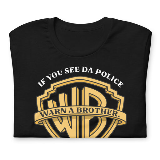 Warn A Brother - T-Shirt - Black and folded - If You See Da Police