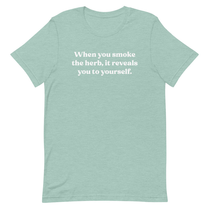 When You Smoke The Herb, It Reveals You To Yourself - T-Shirt Quote - Bob Marley - Heather Prism